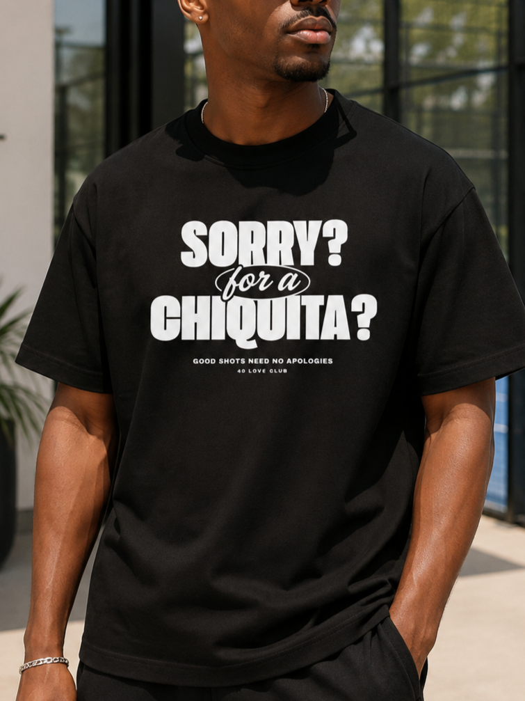 Sorry for a Chiquita? Tee