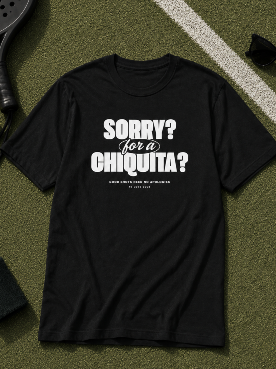 Sorry for a Chiquita? Tee